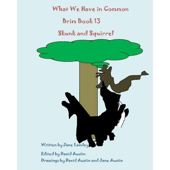 Skunk: What We Have in Common Brim Book : Skunk and Squirrel (Series #13) (Paperback)
