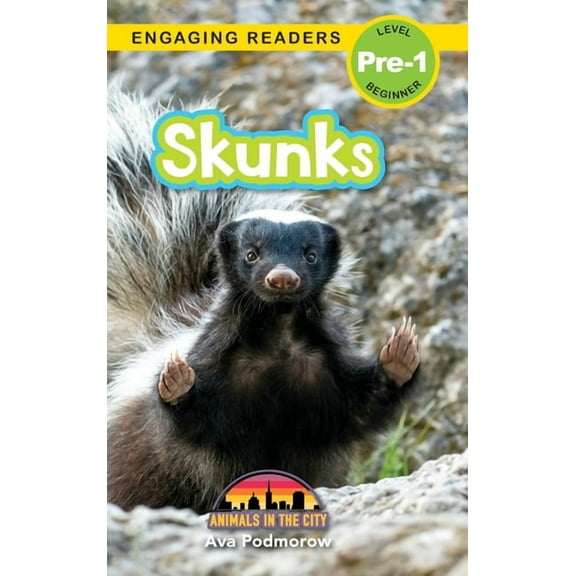 Skunks: Animals in the City (Engaging Readers, Level Pre-1) (Hardcover) by Ava Podmorow, Sarah Harvey