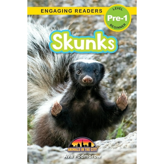 Skunks: Animals in the City (Engaging Readers, Level Pre-1) (Paperback) by Ava Podmorow, Sarah Harvey