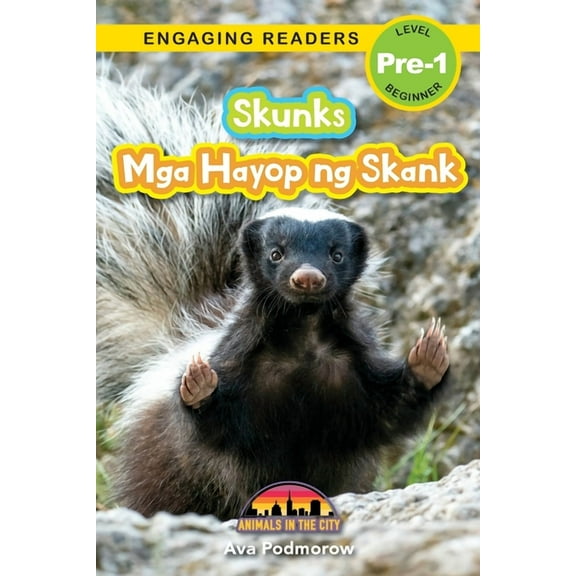 Skunks: Bilingual (English/Filipino) (Ingles/Filipino) Mga Hayop ng Skank - Animals in the City (Engaging Readers, Level Pre-1)