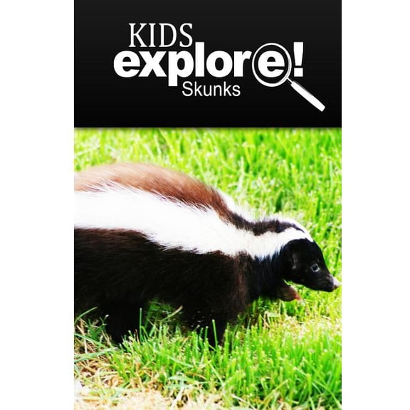 Skunks - Kids Explore: Animal books nonfiction - books ages 5-6 (Paperback)