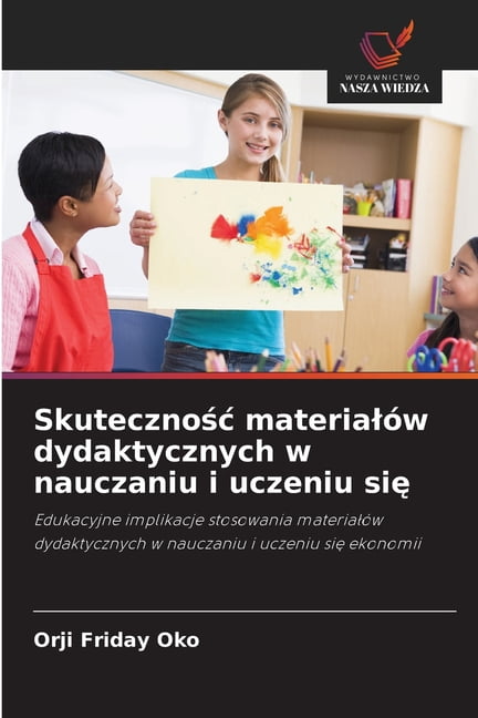 Skutecznośc materialÃ³w dydaktycznych w nauczaniu i uczeniu się, (Paperback)