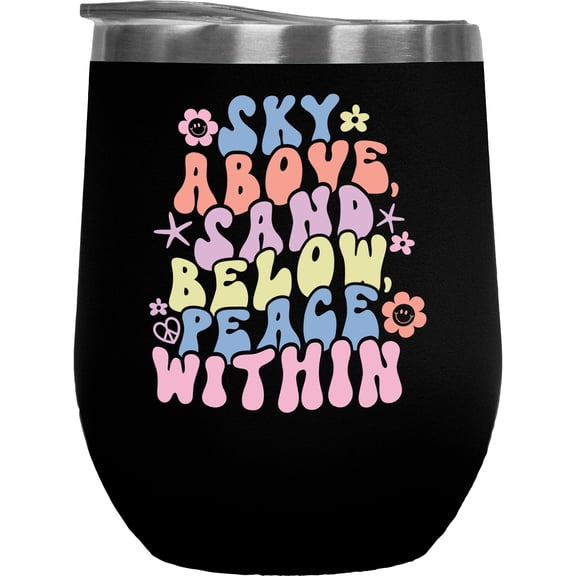 Sky Above Sand Below Peace Within, Beach Quote, Groovy Wavy Text Art Merch Gift, Black 12oz Wine Tumbler
