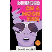 A Sylvia Stryker Space Mystery Murder on a Moon Trek Fly Me to the Moon, Book 1, Paperback