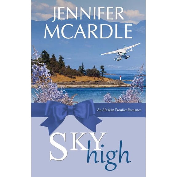 Alaskan Frontier Romance: Sky High (Paperback)