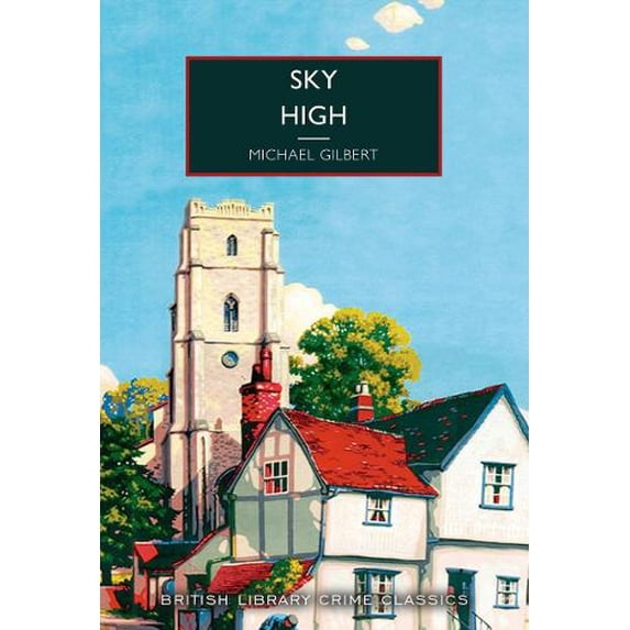 Michael Gilbert Sky High (Paperback) British Library Crime Classics
