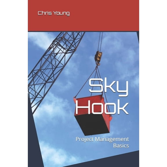 Sky Hook: Project Management Basics, (Paperback)