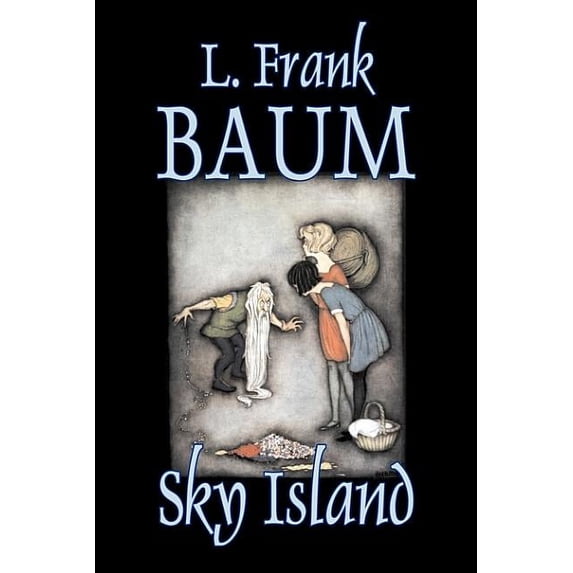 Sky Island by L. Frank Baum, Fiction, Fantasy, Fairy Tales, Folk Tales, Legends & Mythology, (Hardcover)