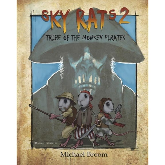 Sky Rats 2: Tribe of the Monkey Pirates (Paperback) by Michael Broom