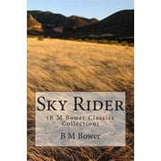 Sky Rider B M Bower Classics Collection Paperback
