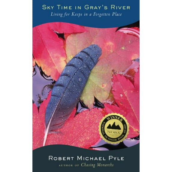 Pre-Owned Sky Time in Gray's River: Living for Keeps in a Forgotten Place (Paperback) 0618919791 9780618919796
