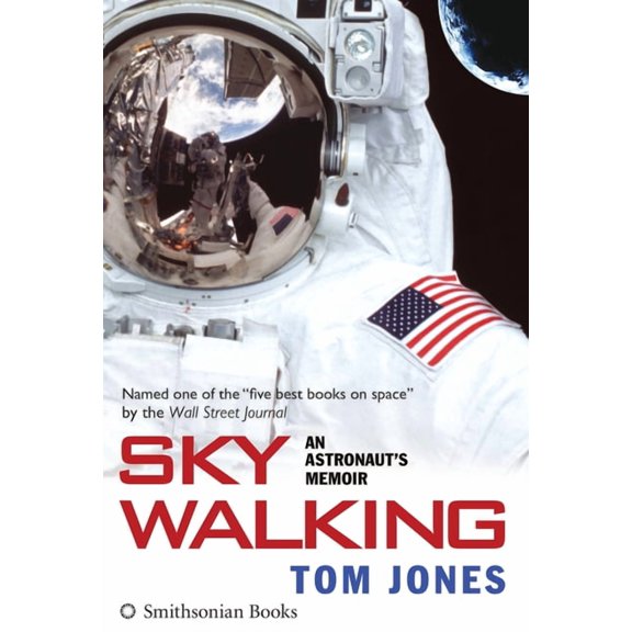 Sky Walking: An Astronaut's Memoir, (Hardcover)