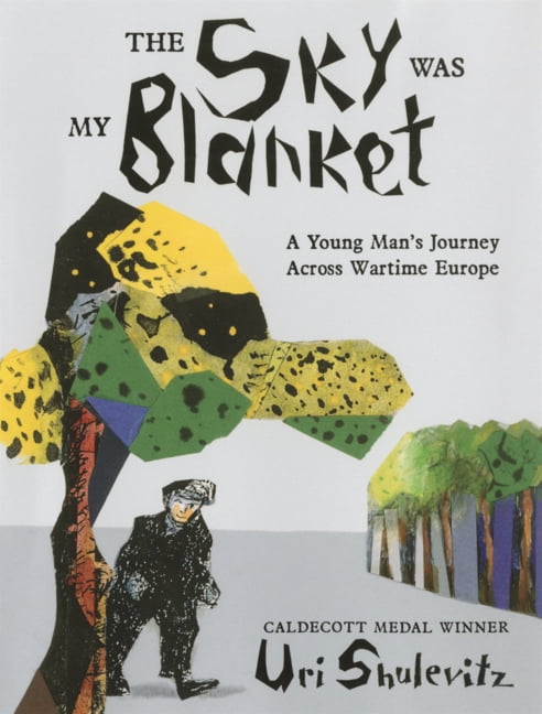 Sky Was My Blanket: A Young Man's Journey Across Wartime Europe, (Hardcover)