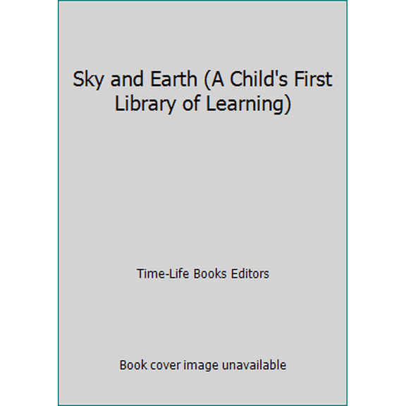 Pre-Owned Sky and Earth (A Child's First Library of Learning) (Hardcover) 0809448378 9780809448371