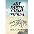 thumbnail image 1 of Sky and Earth Cielo Y Tierra: Poems Poemas (Paperback) by Christina Watkins, 1 of 1