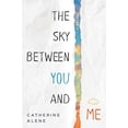 thumbnail image 1 of Pre-Owned The Sky Between You and Me (Paperback) 1492652768 9781492652762, 1 of 1