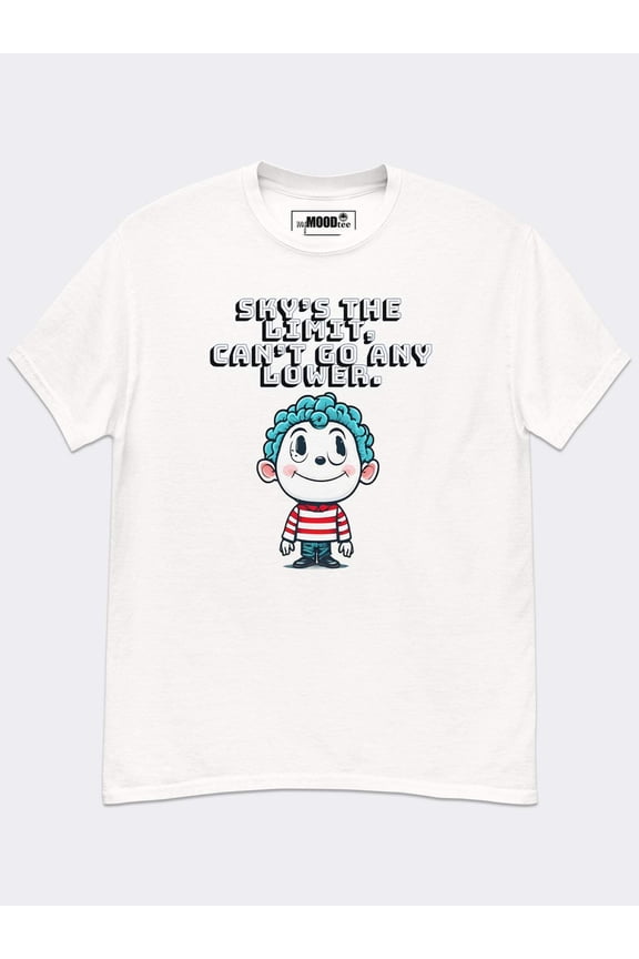 Sky’s the Limit Can’t Go Any Lower - Cotton Graphic Tee – Funny Rock Bottom Humor Shirt