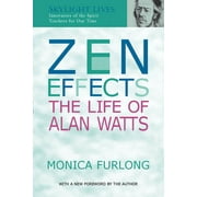 SkyLight Lives: Zen Effects: The Life of Alan Watts (Paperback)