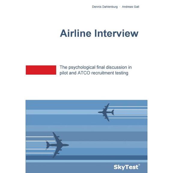 SkyTest(R) Airline Interview: The psychological final discussion in pilot and ATCO recruitment testing, (Paperback)