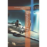 Skybound Rivals Unveiling the Gorman Dogfight Chronicles of 1948, Paperback