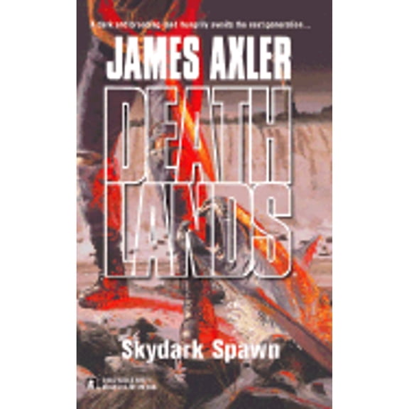 Pre-Owned Deathlands Skydark Spawn (Paperback) 0373625715 9780373625710
