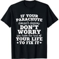 thumbnail image 1 of Skydive Parachute Skydiver Parachutist Funny Sarcastic Joke T-Shirt, 1 of 4