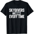 thumbnail image 1 of Skydivers Go Down Every Time - Skydiving Skydive Parachute T-Shirt, 1 of 4