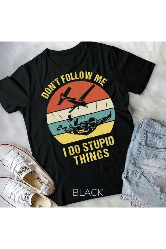 Skydiving Funny Quote Design for a Skydiver T-Shirt Unisex T-shirt