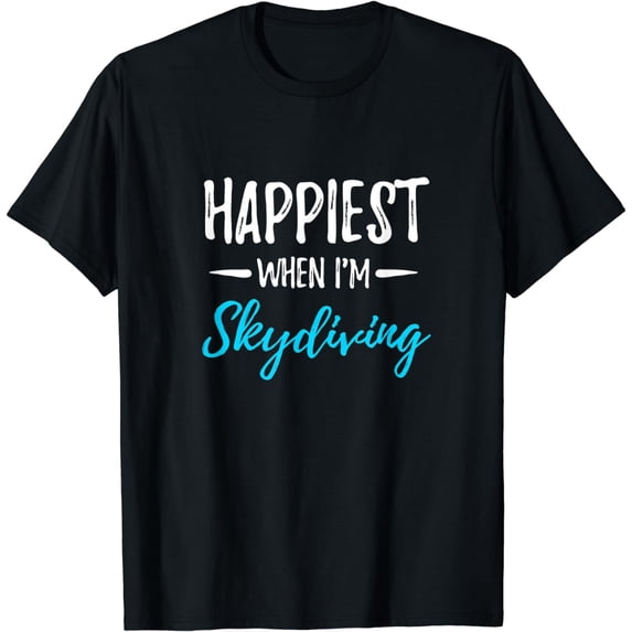 Skydiving Happiest Funny Skydiver Gift Idea T-Shirt