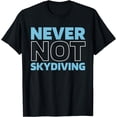 thumbnail image 1 of Skydiving Sky Parachuting - Surfing Skydiver T-Shirt, 1 of 4
