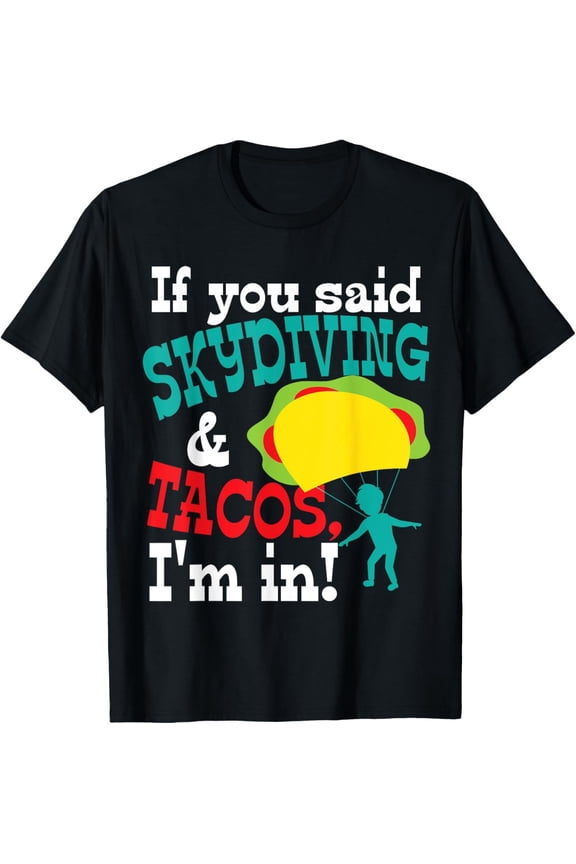 Skydiving Taco Fan Funny Skydiver Skydive Gift Fathers Day T-Shirt