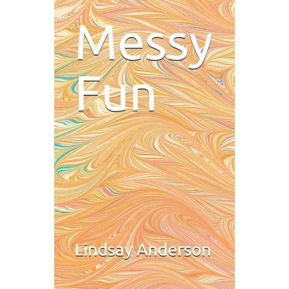 Skye Colton: Messy Fun (Series #6) (Paperback)