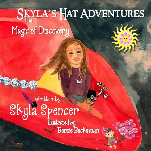 Skyla's Hat Adventures Skyla's Hat Adventures: The Magic of Discovery, Book 1, (Paperback)