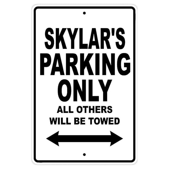Skylar's Parking Only All Others Will Be Towed Name Gift Novelty Metal Aluminum 8"x12" Sign