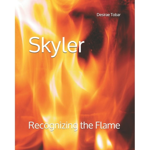 Skyler : Recognizing the flame (Paperback)