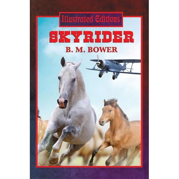 Skyrider (Illustrated Edition) : A Western Novel of Aviation and Frontier Life (Hardcover)