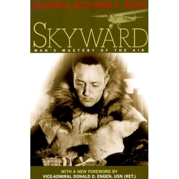 Pre-Owned Skyward: Man's Mastery of the Air as Shown by the Brilliant Flights of America's Leading Air Explorer. His Life, His Thrilling Paperback