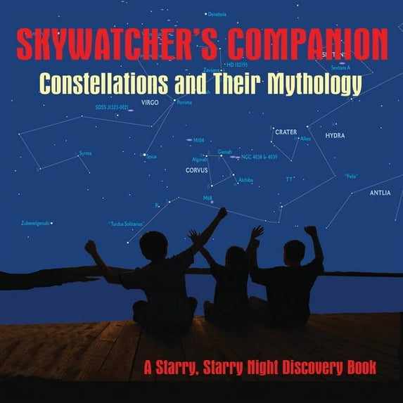 Skywatcher's Companion : Constellations and Their Mythology