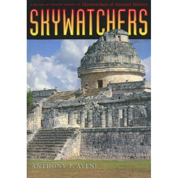 Skywatchers: A Revised and Updated Version of Skywatchers of Ancient Mexico, (Paperback)
