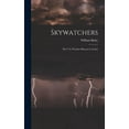 thumbnail image 1 of Skywatchers; the U.S. Weather Bureau in Action, (Hardcover), 1 of 1