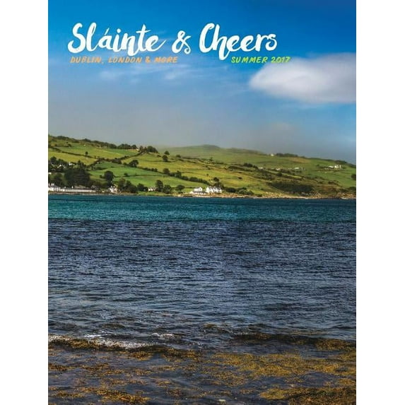 Sláinte and Cheers: Dublin, London & More: Summer 2017 (Hardcover)