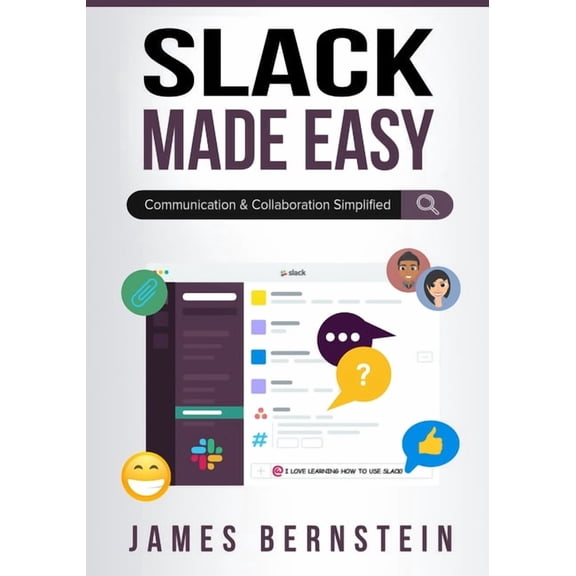 Productivity Apps Made Easy Slack Made Easy: Communication and Collaboration Simplified, Book 7, (Paperback)