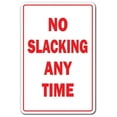 thumbnail image 1 of No Slacking Any Time [3 Pack] of Vinyl Decal Stickers | 3.3" X 5" | Indoor/Outdoor | Funny decoration for Laptop, Car, Garage , Bedroom, Offices | SignMission, 1 of 1