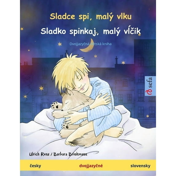 Sladce spi, malý vlku - Sladko spinkaj, malý vĺčik (česky - slovensky): Dvojjazyčná , (Paperback)