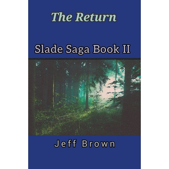 Slade Saga The Return Slade Saga Book II, Book 2, (Paperback)