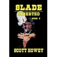 thumbnail image 1 of Slade Slade - Indebted - Book Five, Book 5, (Paperback), 1 of 1