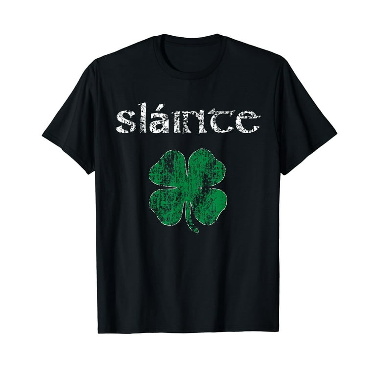 Slainte Cheers Good Health From Ireland- Men Women T Shirt Slainte Cheers Good Health From Ireland- Men Women T Shirt