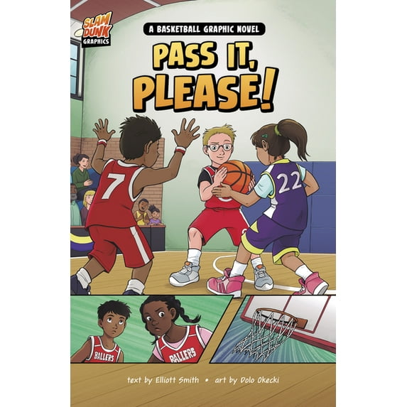 Slam Dunk Graphics Pass It, Please!: A Basketball Graphic Novel, (Hardcover)