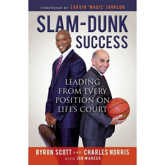 Slam-Dunk Success : Leading from Every Position on Life's Court (Hardcover)
