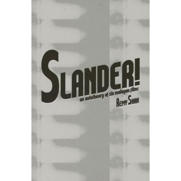 Pre-Owned Slander!: An Autotheory of Six Malayan Films, (Paperback)